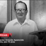 Nota de Falecimento: Orlando Aparecido Mendes de Oliveira, aos 73 anos